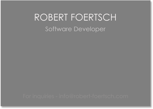 Robert Foertsch - Software Developer Windows Win32 OpenGL C/C++ C# Python (Java/JavaScript Android)